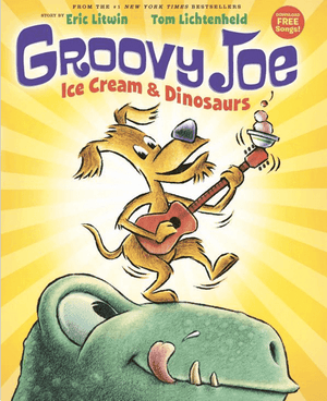 Groovy Joe: Ice Cream & Dinosaurs PLUS Lots of Fun Free Activities