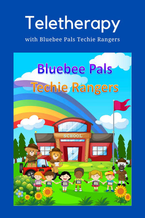 Teletherapy and Bluebee Pals Techie Rangers